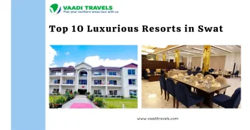 Best Luxurious Resorts in Swat